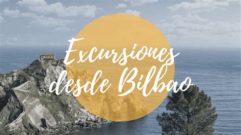 excursiones organizadas desde bilbao|LOS 10 MEJORES Tours y Excursiones en Bilbao en el 2024